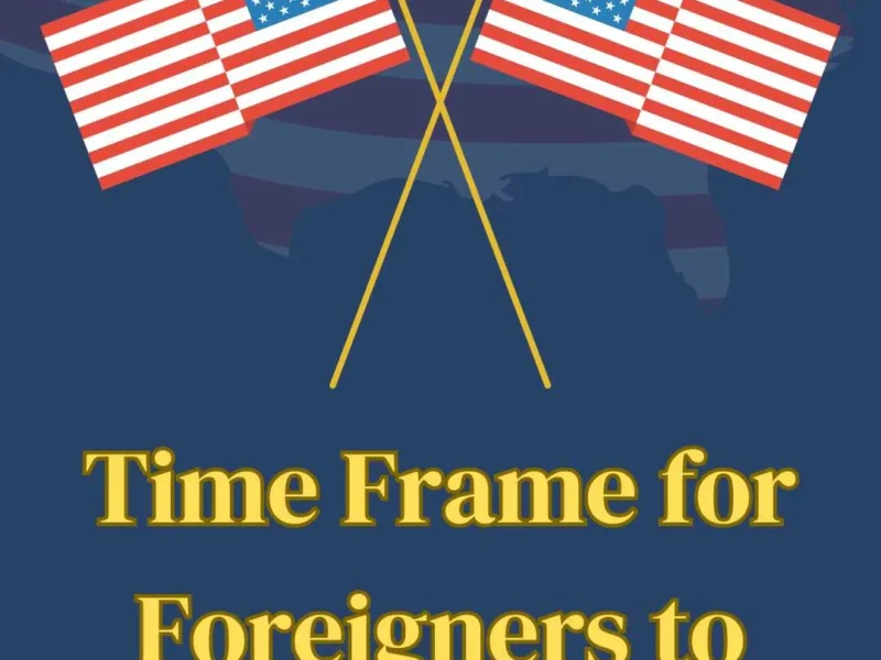 How Long Does It Take For A Foreigner To Become An American Citizen