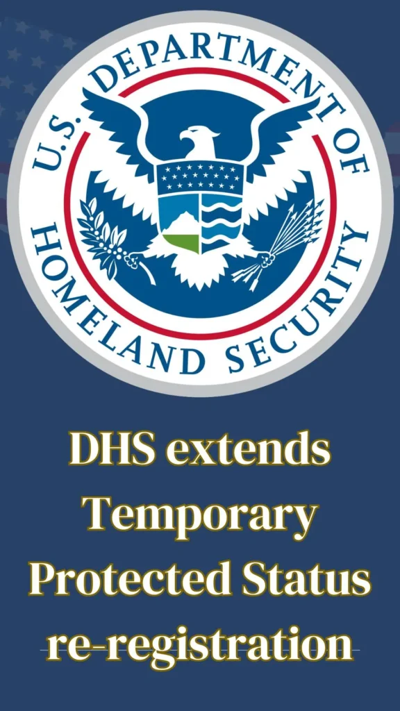 DHS extends Temporary Protected Status re-registration