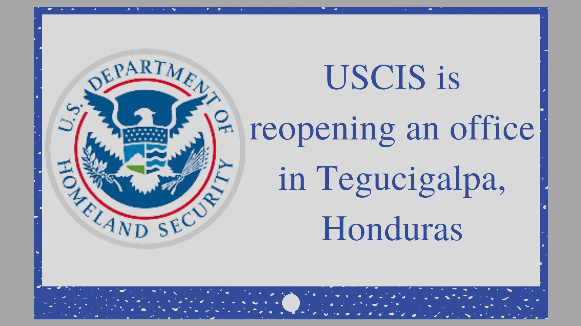 Biden Administration Advances Immigration Goals with New USCIS Office in Honduras