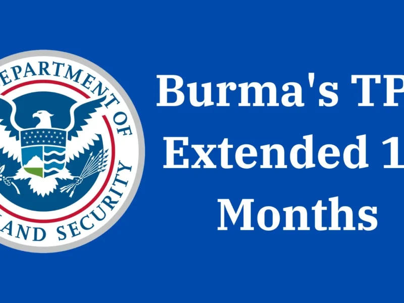 Burma's TPS Extended 18 Months, New Applicants Eligible