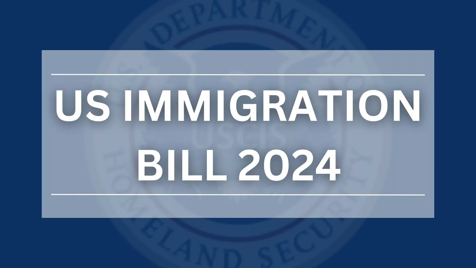 US Immigration Bill 2024