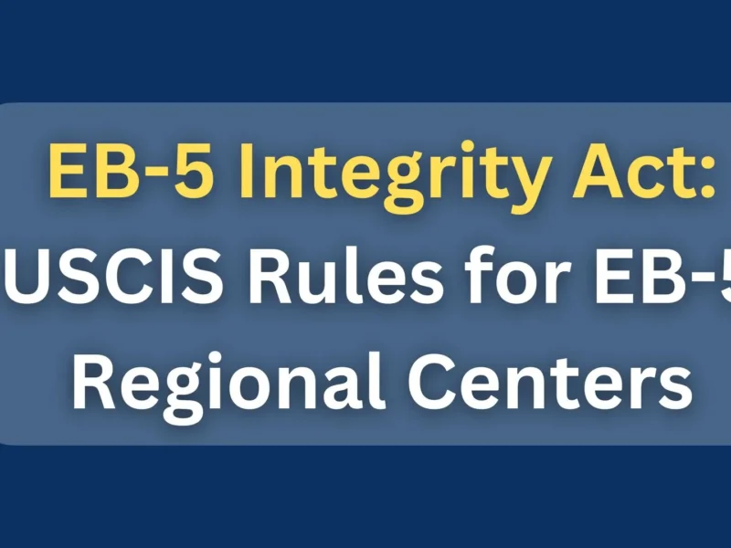 EB-5 Integrity Act: USCIS Rules for EB-5 Regional Centers
