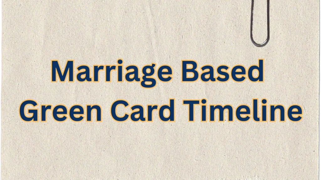 Marriage Based Green Card TimelineMarriage Based Green Card Timeline