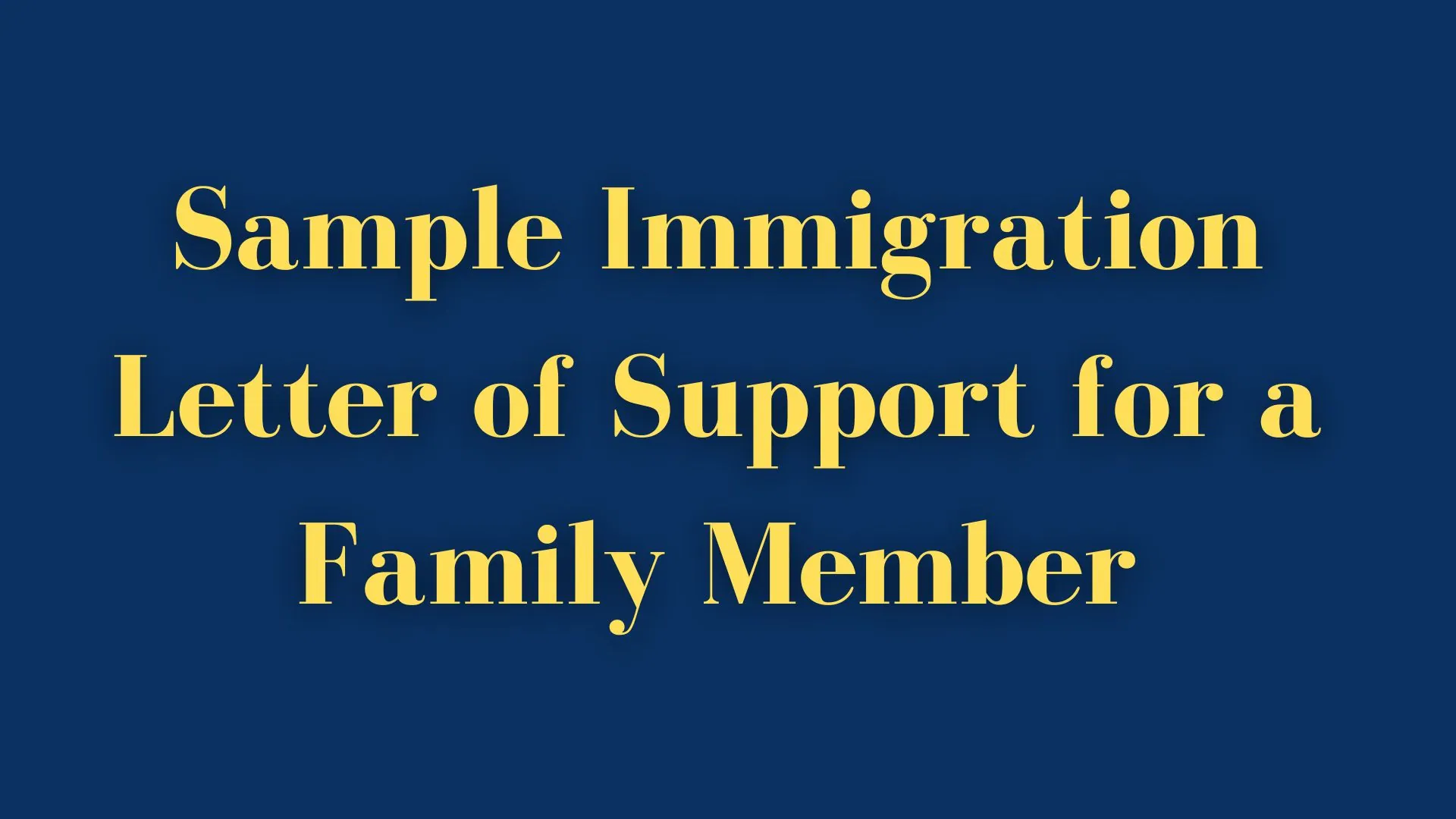 Sample Immigration Letter of Support for a Family Member