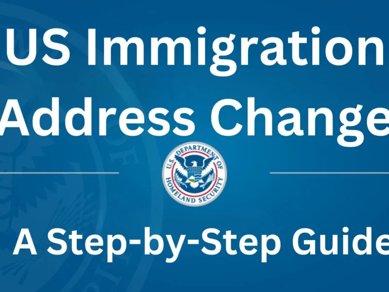 US Immigration Address Change A Step-by-Step Guide