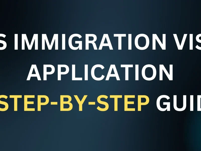 US Immigration Visa Application: A Step-by-Step Guide
