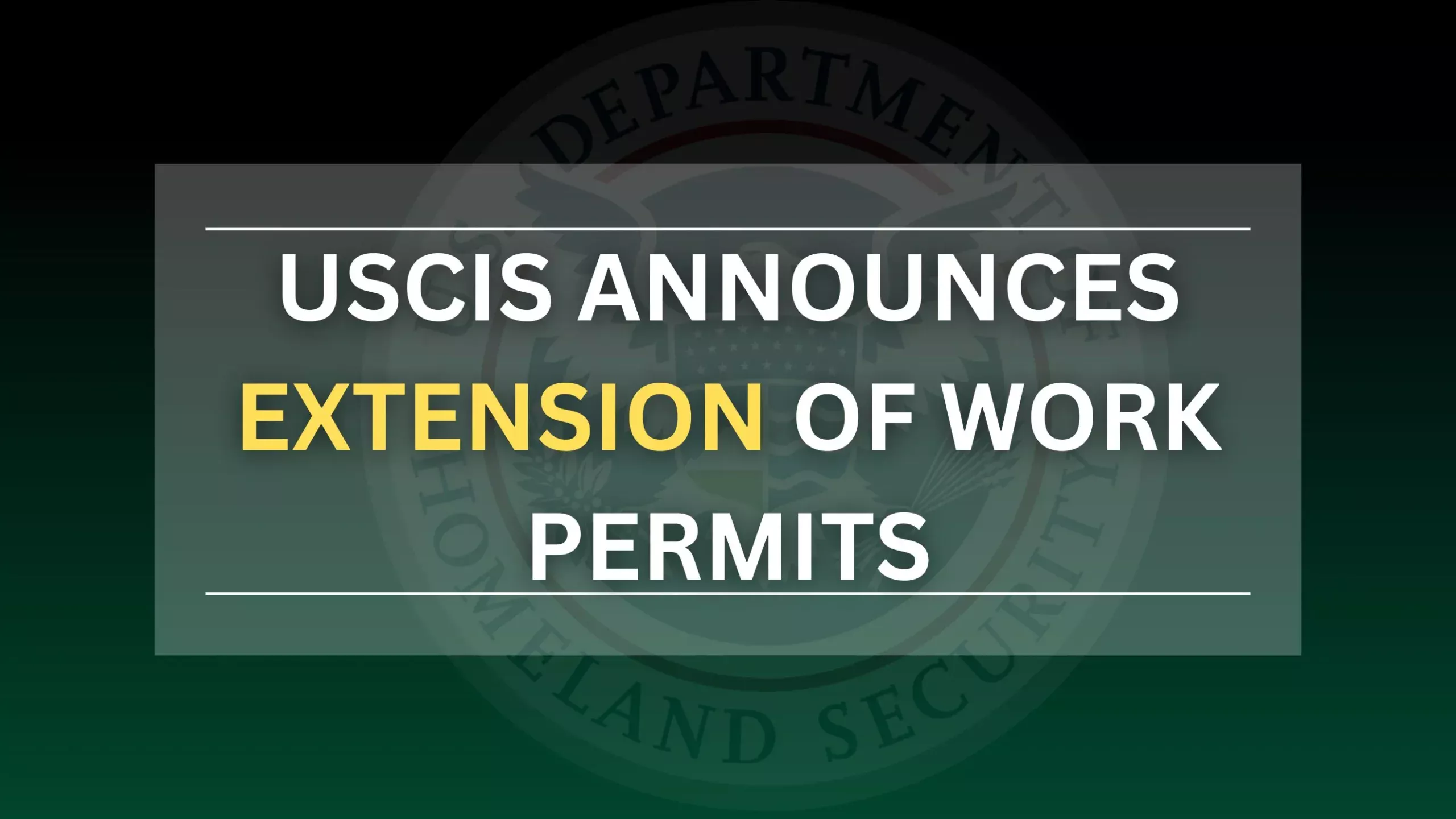 USCIS Announces Extension of Work Permits for Certain Immigrants