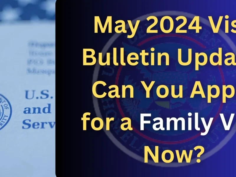 May 2024 Visa Bulletin Update
