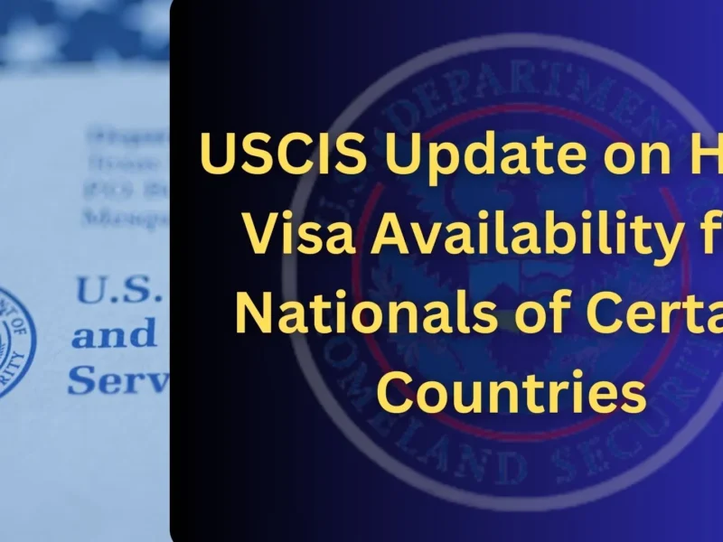 USCIS Update on H-2B Visa Availability for Nationals of Certain Countries