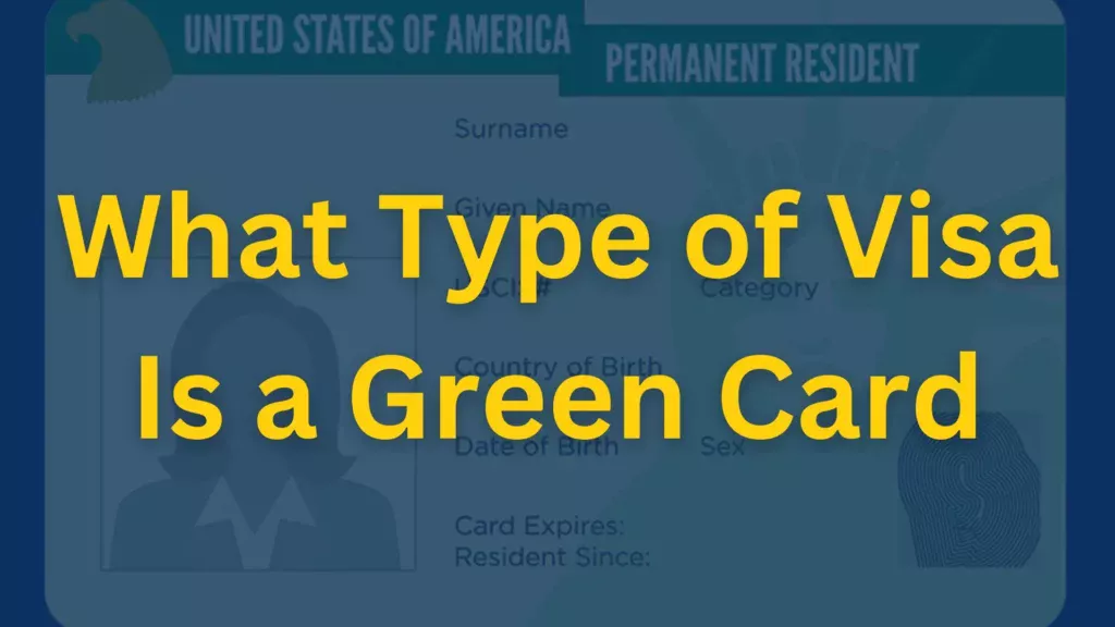 What Type of Visa Is a Green Card