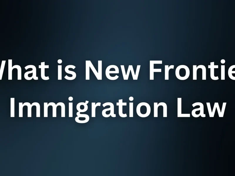 What is New Frontier Immigration Law