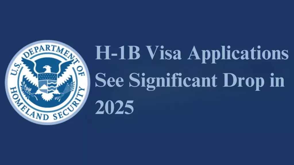 H-1B Visa Applications See Significant Drop in 2025